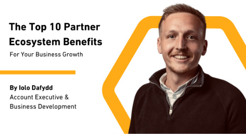 The Top 10 Partner Ecosystem Benefits for Your Business
